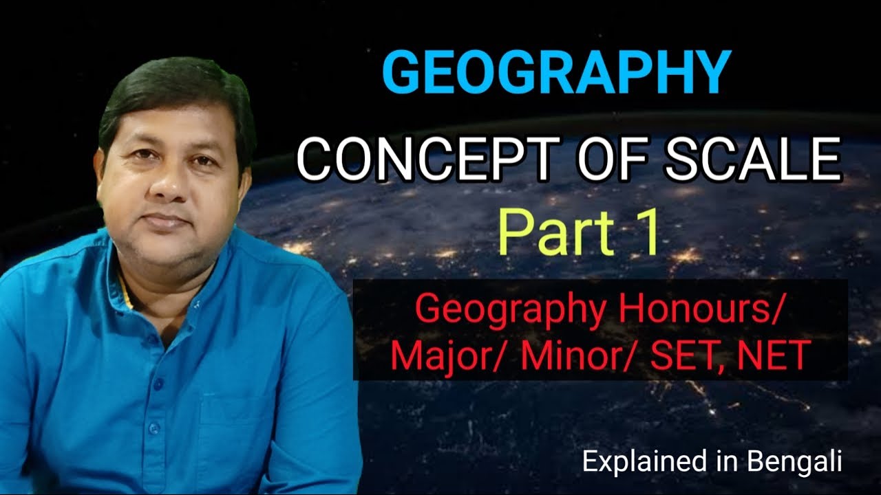 Concept of Scale Geography Honours/ Major/ Minor/ SET/ NET