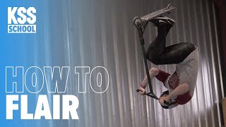 How to Flair | KSS SCHOOL | трюковой самокат