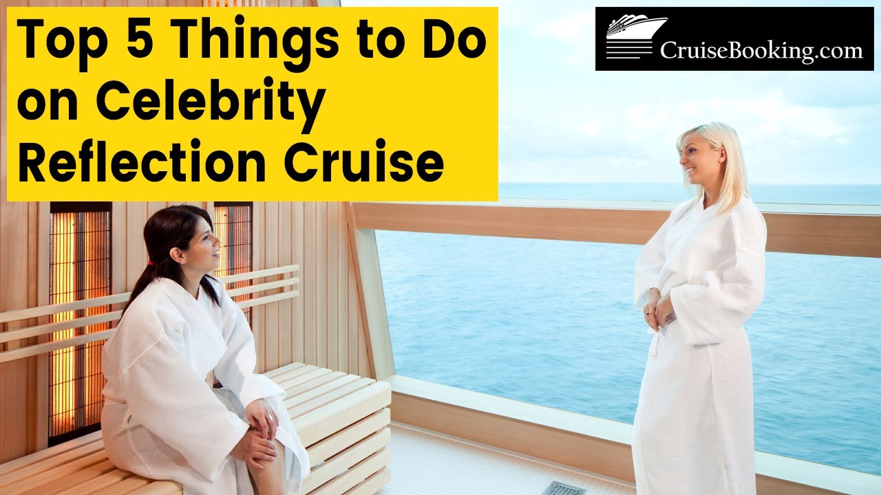 Top 5 Things to Do on Celebrity Reflection Cruise | CruiseBooking.com | #celebrityreflection