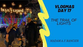 Vlogmas 2019 The Trail of Lights