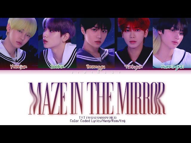 TXT (투모로우바이투게더) 'Maze in the Mirror (거울 속의 미로)' (Color Coded Lyrics Eng/Rom/Han/가사) class=