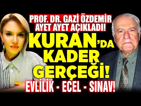 Çok Şaşıracaksınız! KURAN'da KADER! Evlilik, Ecel, Sınav! Ayet Ayet Açıkladı! Prof. Gazi Özdemir