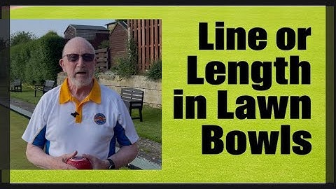 Line or Length in Outdoor Lawn Bowls - the Bowler’s Ultimate Dilemma