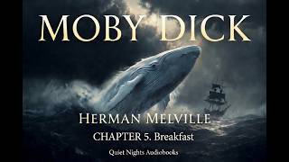 Fall Asleep to Moby‑Dick Chapter 5 (Breakfast) | Calm Audiobook