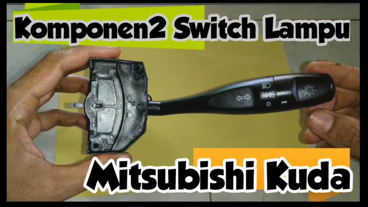 Komponen Komponen Switch Lampu Mitsubishi Kuda YouTube