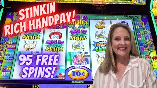 Stinkin Rich HANDPAY! 95 FREE SPINS!