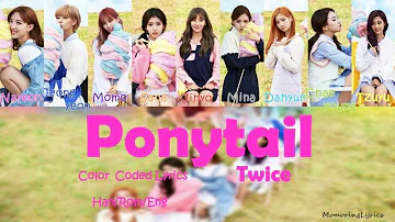 TWICE (트와이스) - 'PONYTAIL' [Han|Rom|Eng] Color Coded Lyrics