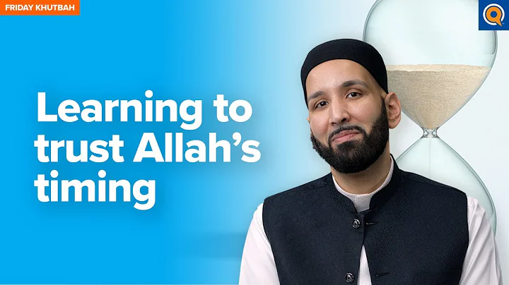 Learning to Trust Allahs Timing | Khutbah by Dr. O...