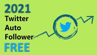Twitter Auto Follow and Unfollow Bot 2021 Growth your Twitter account Organic