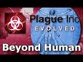 Plague Inc. Custom Scenarios - Beyond Human