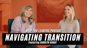 Navigating Transitions feat. Carolyn Grant
