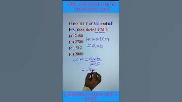 If the HCF of 360 and 64is 8, then their LCM is(a) 2480(b) 2780(c ) 512(d) 2880  #maths #mathstricks
