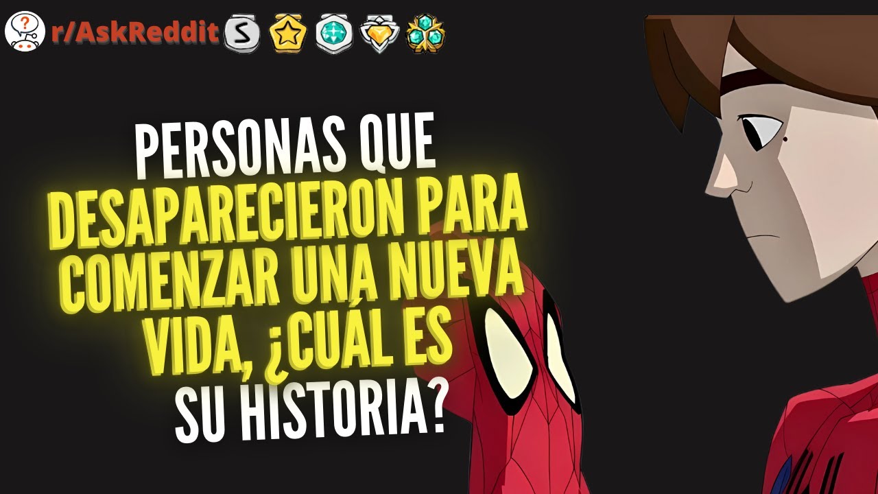 Personas que desaparecieron para comenzar una nueva vida, ¿cuál es su historia? - Reddit Pregunta