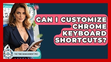 Can I Customize Chrome Keyboard Shortcuts? - The Time Management Pro