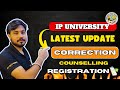 IP University Online counselling Registration 2025 Corrections Window Open Document Upload..