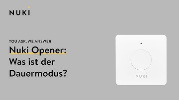 Nuki Opener: Was ist der Dauermodus? #YAWA