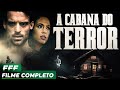 A CABANA DO TERROR | Filme Completo Dublado de SUSPENSE em Português | LANÇAMENTO 2024