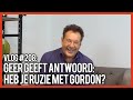 GEER GEEFT ANTWOORD: HEB JE RUZIE MET GORDON? - GERARD JOLING - VLOG #208