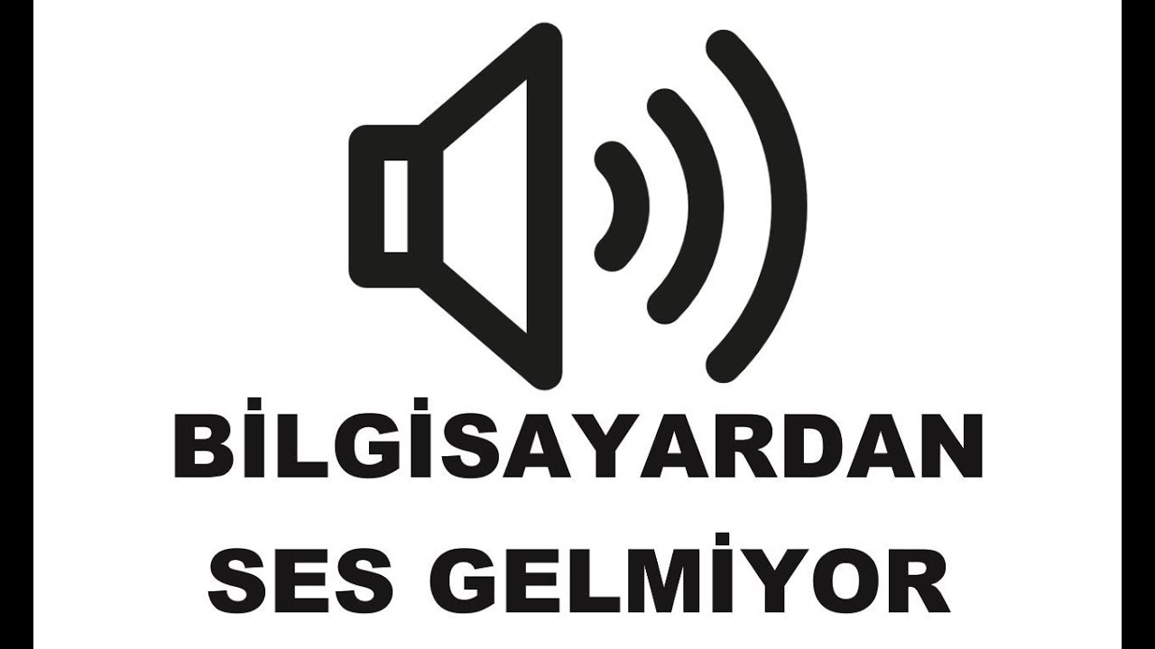 Bilgisayardan Ses Gelmiyor Sorunu Cozumu Youtube