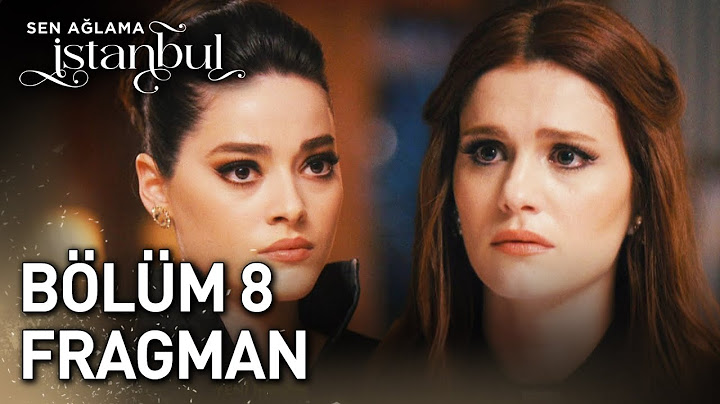 Sen Ağlama İstanbul 8.Bölüm Fragman
