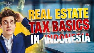 Understanding Indonesian Property Tax for Foreign Investors