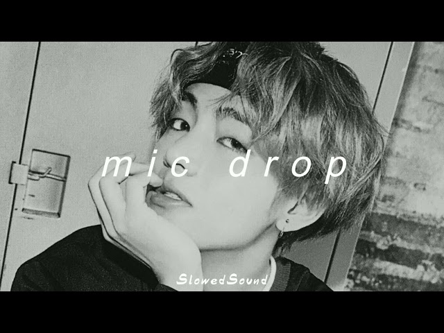 bts - mic drop (slowed + reverb) class=