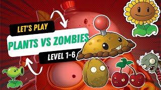 Let&#39;s play Plants vs Zombies Level 1-6