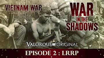 War in the Shadows: Episode 2: LRRPS and Rangers