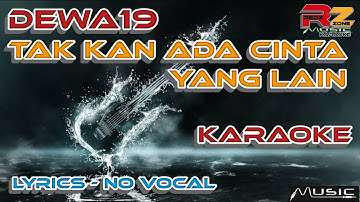 DEWA19 - TAK KAN ADA CINTA YANG LAIN - KARAOKE | TANPA VOKAL