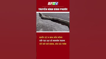 Quốc lộ 14 qua Đắk Nông tiếp tục sạt lở nghiêm trọng, vết nứt mở rộng, kéo dài thêm #shorts  | BPTV