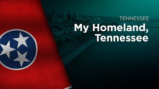 State Song of Tennessee - My Homeland, Tennessee