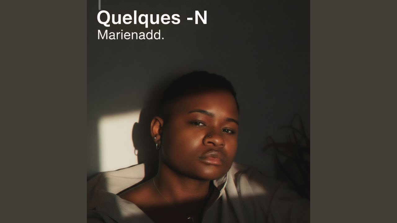 Watch Quelques-N on YouTube Watch Quelques-N on YouTube