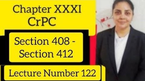 Chapter XXXI CrPC |  Section 408 - 412 #crpc  #crpc1973    #lawlecture  #archnasukhija #law
