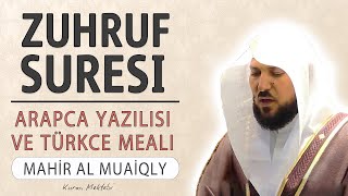 Zuhruf suresi anlamı dinle Mahir al Muaiqly (Zuhruf suresi arapça yazılışı okunuşu ve meali)