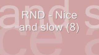 RND - Nice & Slow