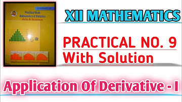 12th Mathematics Practical No.9 Application Of Derivative - I Answers 2020 Application Of Derivative