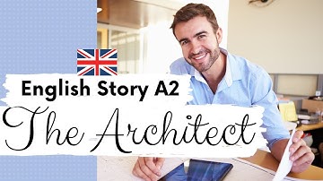 BEGINNER ENGLISH STORY ✏️The Architect✏️ Level 2 / 3 / A2 | BRITISH ENGLISH ACCENT | With Subtitles