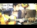 Bee Gees/How Deep Is Your Love fingerstyle guitarソロギター By龍藏Ryuzo(リクエスト)