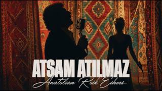 Atsam Atılmaz Satsam Satılmazsın - Psychedelic Anatolian Rock Echoes