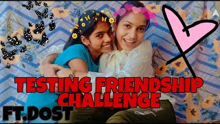 Testing friendship challenge||ft.DOST ||*extreme*||Vaishalivlogs!