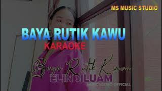 Download lagu BAYA RUTIK KAWU KARAOKE