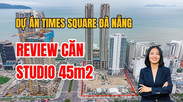 Đà Nẵng Times Square | Review căn studio | Bán căn hộ biển sở hữu lâu dài, căn hộ view biển Đà Nẵng