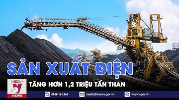 Tăng hơn 1,2 triệu tấn than cho sản xuất điện - VNEWS