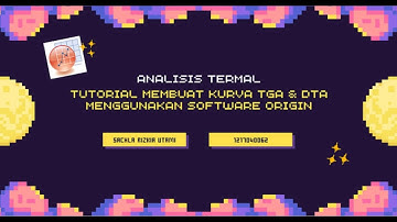 Analisis Termal l Tutorial Membuat Kurva TGA & DTA Menggunakan Software Origin