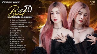 Top 20 Bài Hát Thịnh Hành - Có Lẽ Bên Nhau Là Sai - Hana Cẩm Tiên Cover | Nhạc Hay Nhất  | MNMBN