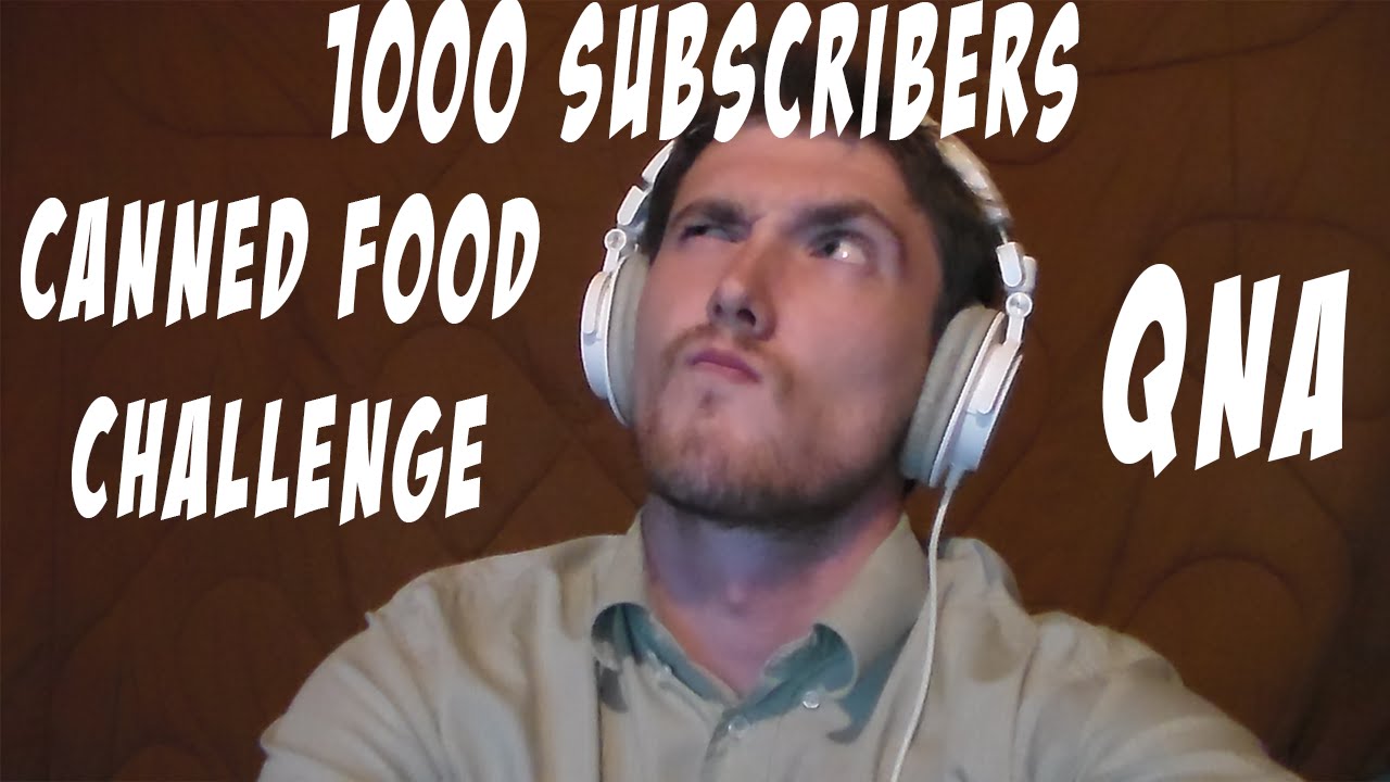 1,000 SUBSCRIBERS! CANNED FOOD CHALLENGE & QNA! YouTube