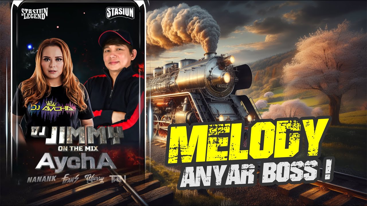 DJ AYCHA - SPECIAL MOMENT PARTY COMEBACK NYA DJ JIMMY  STASIUN - MELODY FUNKOT ANYARRR BOSS..