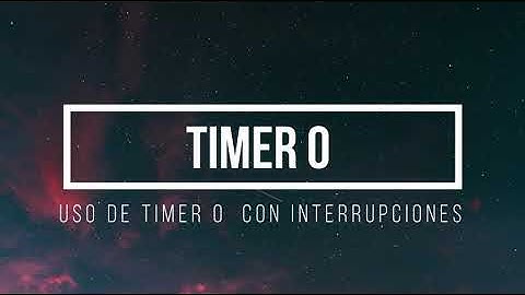 Uso del TIMER 0 (como temporizador a 8 bits) PIC18F4550 - Control de Procesos con microcontroladores