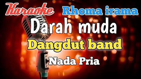 Darah muda - Rhoma irama Karaoke Dangdut band nada Pria