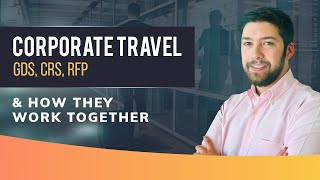 Corporate Travel  GDS and CRS – How Do They Work Together?